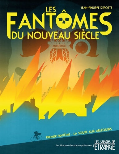 Livrenpoche : Les Fantômes du nouveau siècle Tome I : La soupe aux arlequins - Jean-Philipp Depotte - Livre