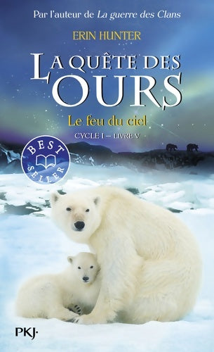 Livrenpoche : 5. La quête des ours : Le feu du ciel - Erin Hunter - Livre