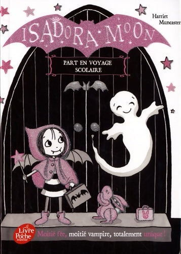 Livrenpoche : Isadora Moon part en voyage scolaire - Harriet Muncaster - Livre