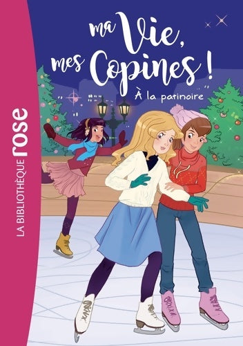 Livrenpoche : Ma vie mes copines 12 - À la patinoire - Hachette Livre - Livre