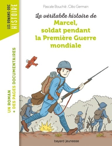 Livrenpoche : La véritable histoire de Marcel soldat pendant la Première Guerre mondiale - Pascale Bouchie - Livre