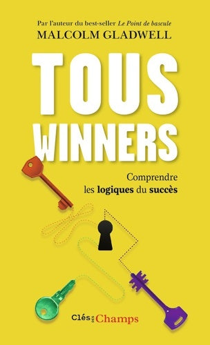 Livrenpoche : Tous winners : Comprendre les logiques du succès - Malcolm Gladwell - Livre