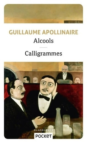 Livrenpoche : Alcools suivis de Calligrammes - Guillaume Apollinaire - Livre