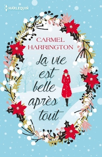 La vie est belle après tout : Le cadeau parfait au pied du sapin : Une romance de noël ! - Carmel Harrington - Livre