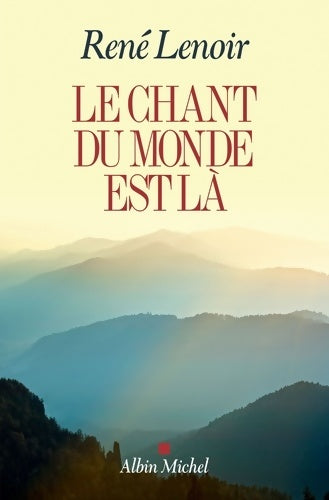 Livrenpoche : Le Chant du monde est là - René Lenoir - Livre