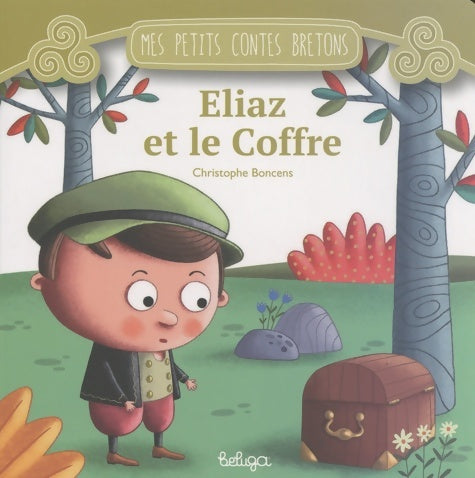 Livrenpoche : Eliaz et le Coffre - Christophe Boncens - Livre