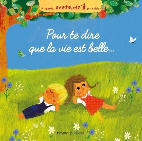 Livrenpoche : Pour te dire que la vie est belle... - Sophie De BRISOULT - Livre