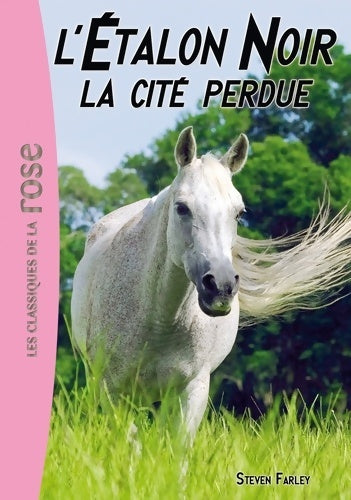 Livrenpoche : L'Étalon Noir 20 - La cité perdue - Steven Farley - Livre