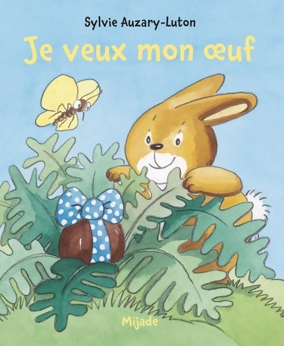Livrenpoche : Je veux mon oeuf - Sylvie Auzary-Luton - Livre