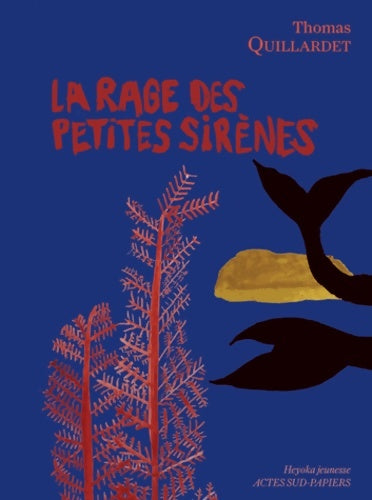 Livrenpoche : La Rage des petites sirènes - Thomas Quillardet - Livre