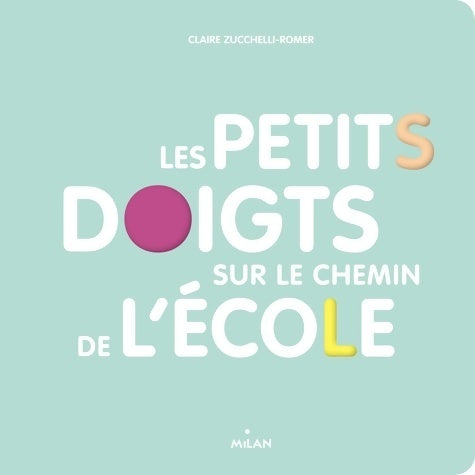 Livrenpoche : Les petits doigts sur le chemin de l'école - Claire Zucchelli-Romer - Livre