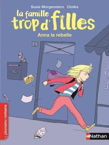 Livrenpoche : La famille trop d'filles Anna la rebelle - Roman Vie quotidienne - De 7 à 11 ans - Susie Morgenstern - Livre