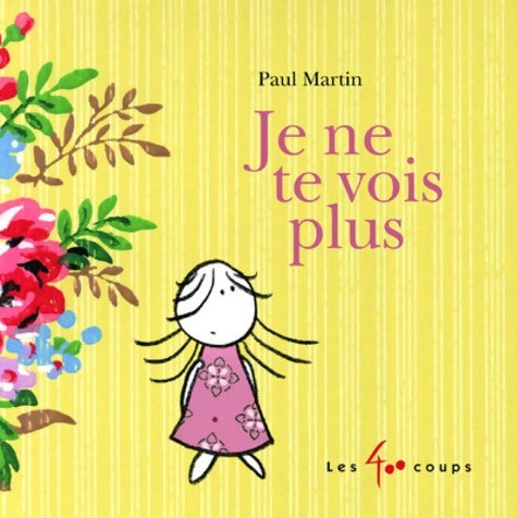 Livrenpoche : Je ne te vois plus - Paul Martin - Livre
