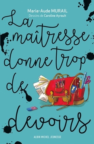 Livrenpoche : La Maîtresse donne trop de devoirs - Marie-Aude Murail - Livre