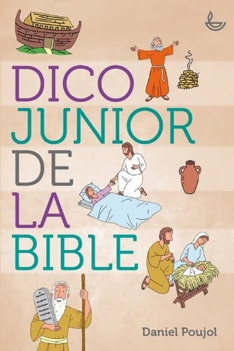 Livrenpoche : Dico junior de la Bible - Daniel Poujol - Livre