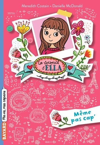 Livrenpoche : Le journal d'Ella Tome I : Même pas cap' - Meredith Costain - Livre