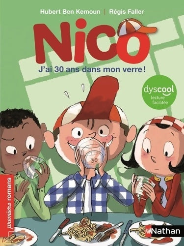 Livrenpoche : J'ai 30 ans dans mon verre - adapté aux enfants DYS ou dyslexiques - Dès 7 ans : Nico - Hubert Ben Kemoun - Livre
