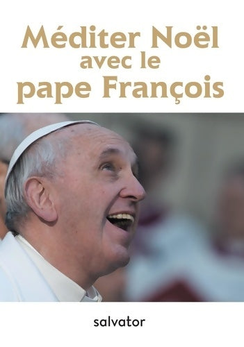 Livrenpoche : Méditer Noël avec le pape François éd. 2017 - Pape François - Livre