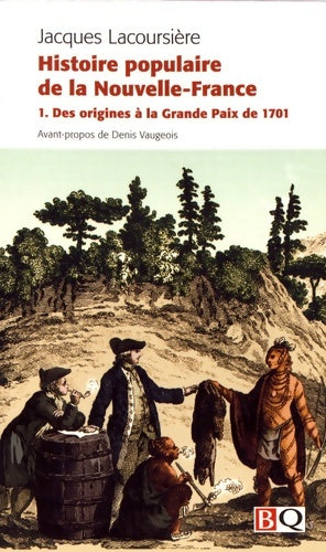 Livrenpoche : Histoire Populaire de la Nouvelle-France V 01 des Origines a la - Jacques Lacoursière - Livre
