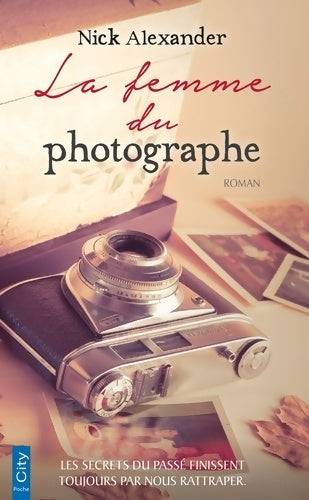 Livrenpoche : La femme du photographe - Nick Alexander - Livre