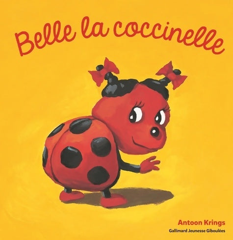 Livrenpoche : Les Drôles de Petites Bêtes - BELLE LA COCCINELLE - Antoon Krings - Livre