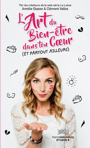 Livrenpoche : L'art du Bien-être dans ton coeur - Amélie Etasse - Livre