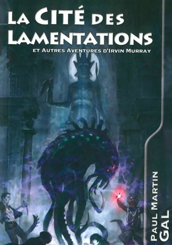 Livrenpoche : La cité des lamentations : Neuf aventures d'Irvin Murray - Paul-Martin Gal - Livre