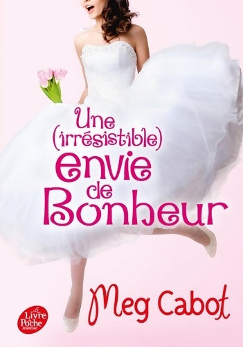 Livrenpoche : Une irrésistible envie de bonheur - Meg Cabot - Livre