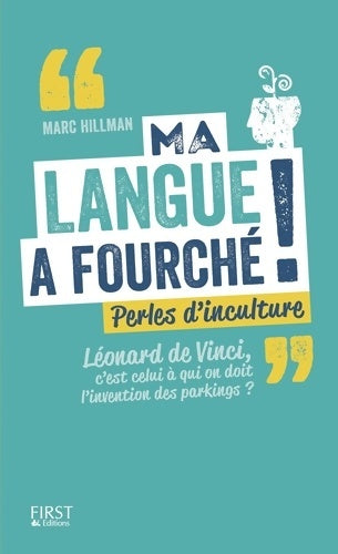 Livrenpoche : Ma langue a fourché ! : Perles d'inculture - Marc Hillman - Livre