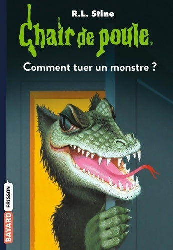 Livrenpoche : Chair de poule Tome XXXIV : Comment tuer un monstre - R. L. Stine - Livre