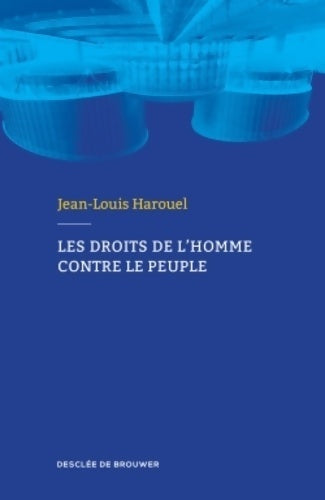 Livrenpoche : Les droits de l'homme contre le peuple - Jean-Louis Harouel - Livre