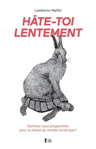 Livrenpoche : Hâte-toi lentement : Sommes nous programmés pour la vitesse du monde numérique ? - Lamberto Maffei - Livre