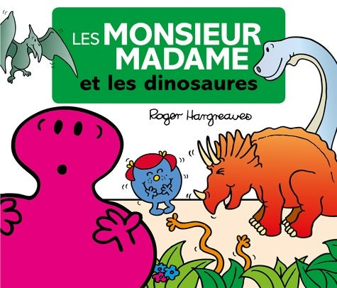 Livrenpoche : Les Monsieur Madame à travers les âges - Les dinosaures - Roger Hargreaves - Livre