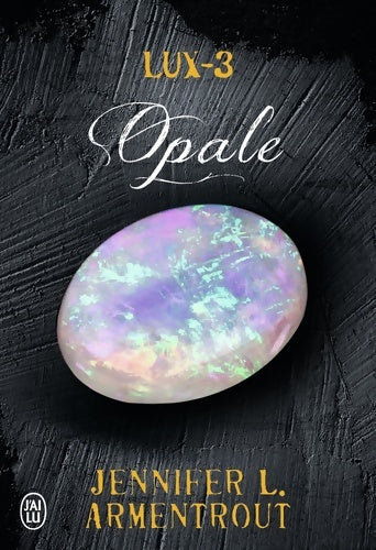 Livrenpoche : Lux 3 : Opale - Jennifer L. Armentrout - Livre