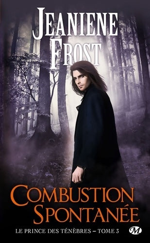 Livrenpoche : Le Prince des ténèbres Tome III : Combustion spontanée - Jeaniene Frost - Livre