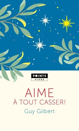 Livrenpoche : Aime à tout casser! - Guy Gilbert - Livre