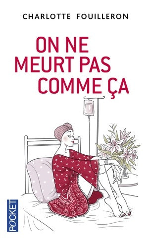 Livrenpoche : On ne meurt pas comme ça - Charlotte Fouilleron - Livre