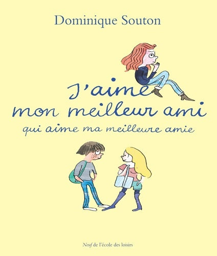 Livrenpoche : J'aime mon meilleur ami qui aime ma meilleure amie - Dominique Souton - Livre