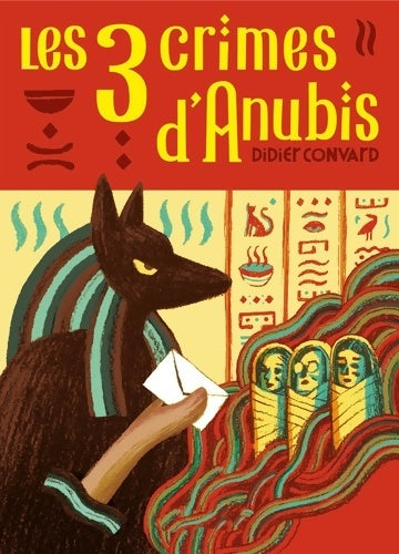 Livrenpoche : Les trois crimes d'Anubis - Didier Convard - Livre