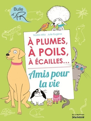 Livrenpoche : À plume à poils à écailles... : Amis pour la vie - Nadia Mila - Livre