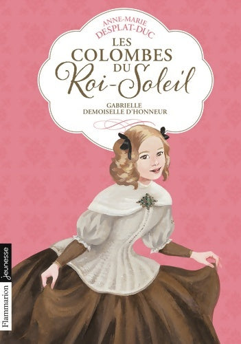 Livrenpoche : Les Colombes du Roi-Soleil : Gabrielle demoiselle d'honneur - Anne-Marie Desplat-Duc - Livre