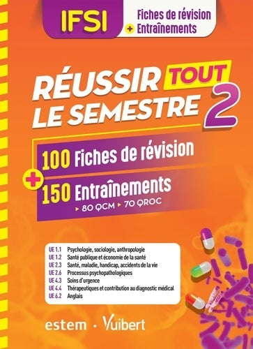 Livrenpoche : IFSI - Réussir tout le semestre 2 : 100 Fiches de révision et 150 Entraînements - Françoise Fillatre - Livre