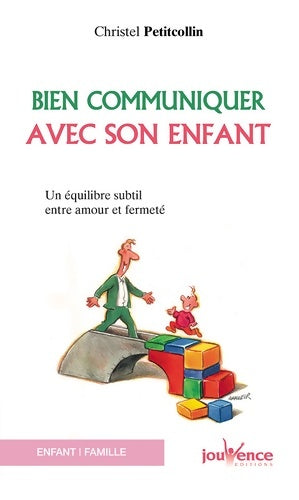 Livrenpoche : Bien communiquer avec son enfant - Christel Petitcollin - Livre
