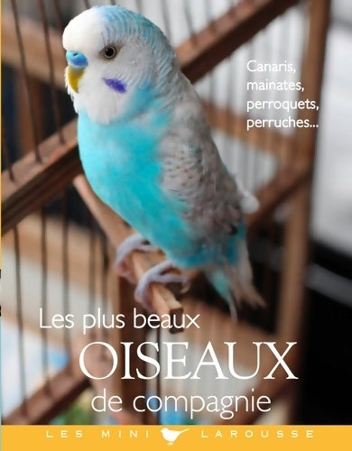 Livrenpoche : Les plus beaux oiseaux de compagnie - Brigitte Bulard-Cordeau - Livre
