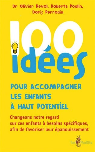 Livrenpoche : 100 idées pour accompagner les enfants à haut potentiel - Olivier Revol - Livre