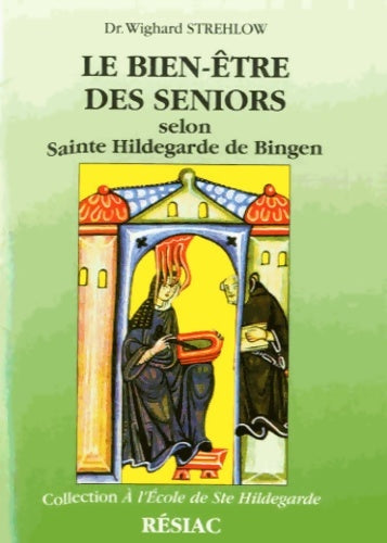 Livrenpoche : Le bien-être des seniors selon sainte Hildegarde de Bingen - Wighard Strehlow - Livre