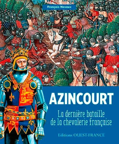 Livrenpoche : Azincourt - La dernière bataille de la chevalerie française - François Neveux - Livre