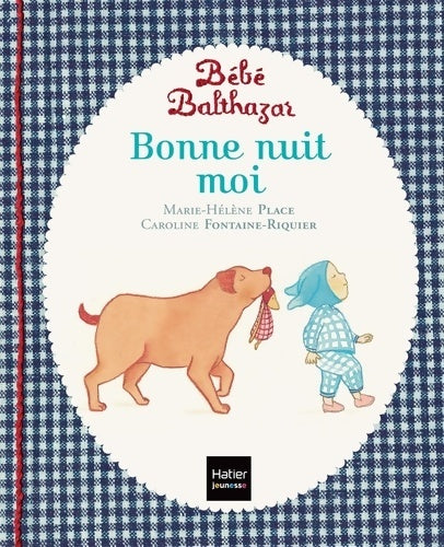 Livrenpoche : Bébé Balthazar - Bonne nuit moi - Pédagogie Montessori 0/3 ans - Marie-Hélène Place - Livre
