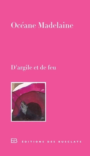 Livrenpoche : D'argile et de feu - Océane Madelaine - Livre