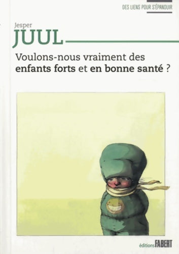 Livrenpoche : Voulons-nous vraiment des enfants forts et en bonne santé ? - Jesper Juul - Livre